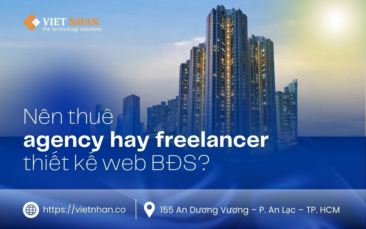 Nên thuê agency hay freelancer thiết kế web BĐS?
