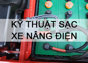 Cách Sạc Xe Nâng Điện Và Những Điều Cần Lưu Ý